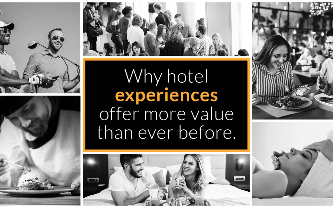 Experiences matter: Giving more value with offers & incentives create major potential for hoteliers
