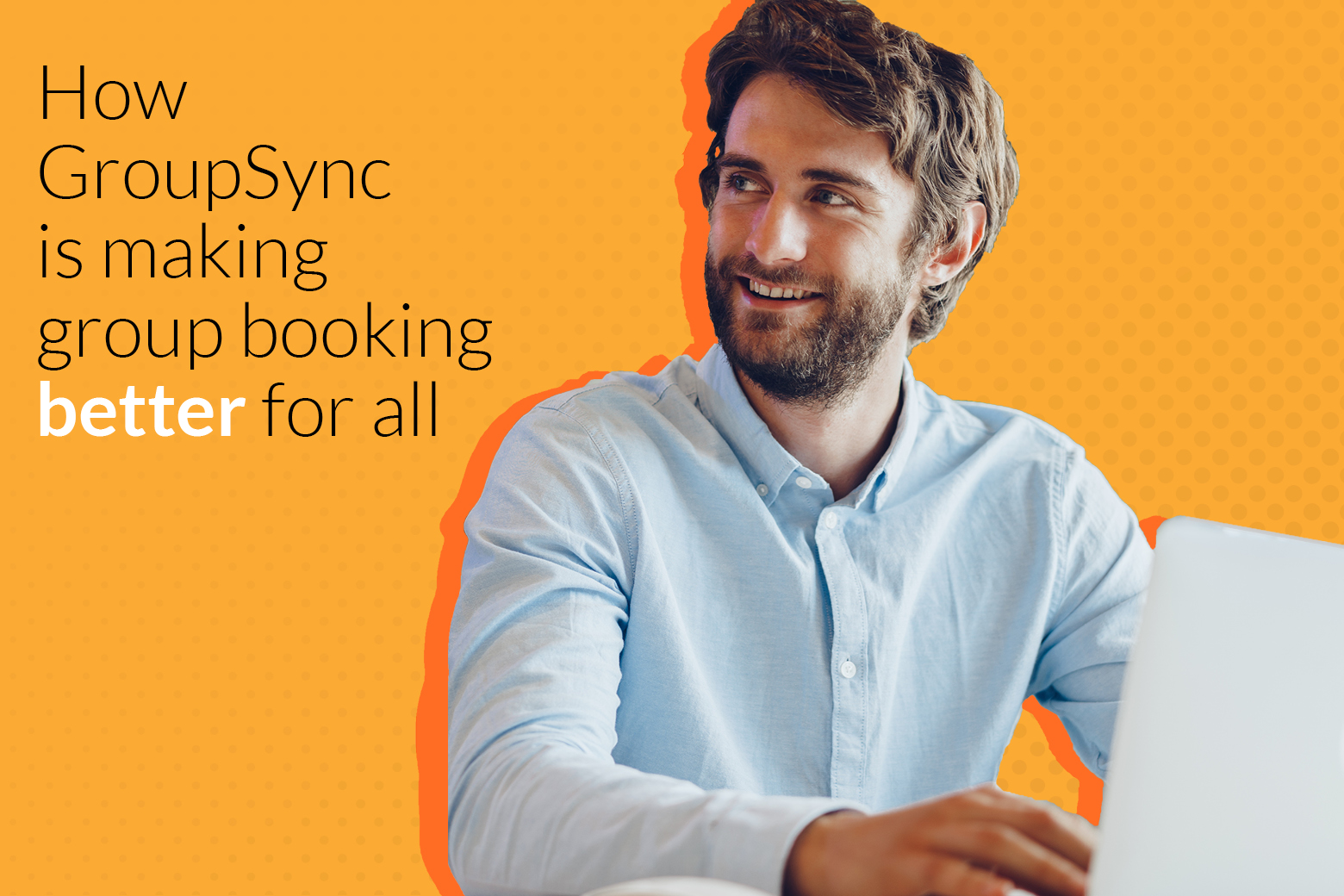 How GroupSync is making group booking better for all