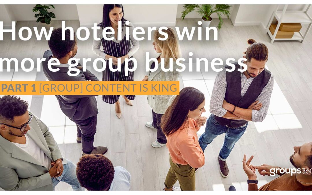 Better Hotel Marketing Can Win You More Group Business – Part 1